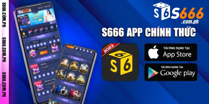 Thông tin chi tiết về app S666